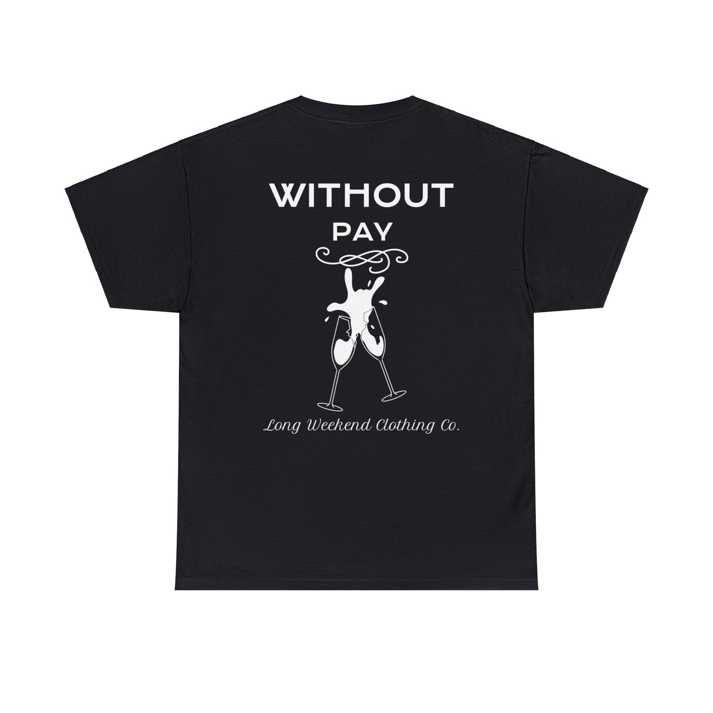 Without pay tee