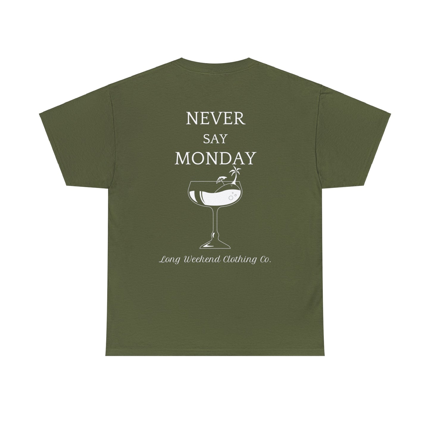 Never say Monday tee