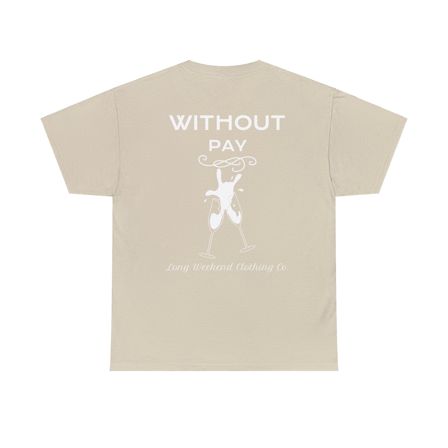 Without pay tee