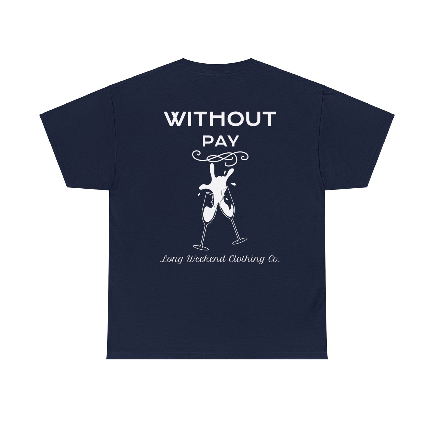 Without pay tee